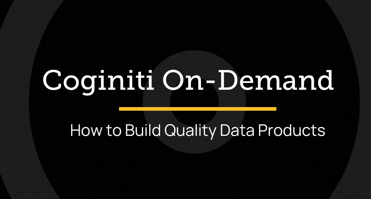 Coginiti Webinar: Decoding Data Products & New Features